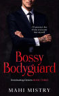 Bossy Bodyguard (Dominating Desires, #3)