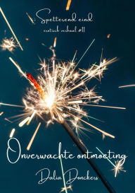 Title: Onverwachte ontmoeting (Spetterend eind, #11), Author: Dalia Donckers