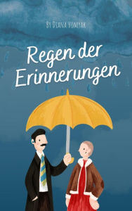 Title: Regen Der Erinnerungen, Author: Diana Homyak