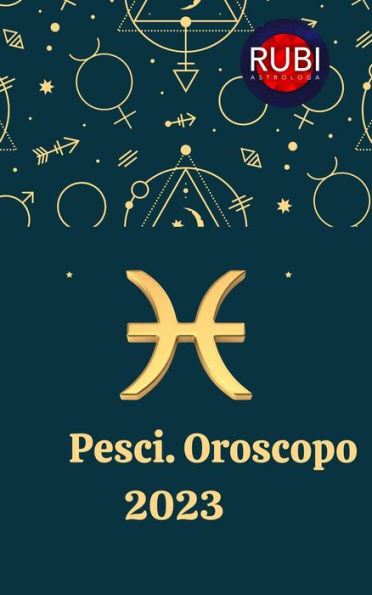 Pesci Oroscopo 2023