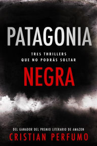 Title: Patagonia negra, Author: Cristian Perfumo