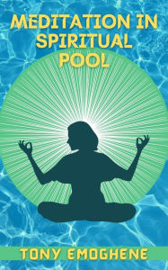 Title: Meditation In a Spiritual Pool, Author: Anthony Emoghene