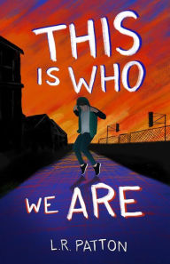 Title: This is Who We Are, Author: L.R. Patton