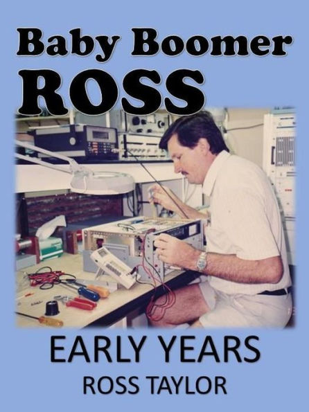 Early Years (Baby Boomer, Ross, #1)