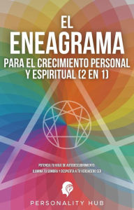 Title: El Eneagrama para el crecimiento personal y espiritual (2 en 1): Potencia tu viaje de autodescubrimiento. Ilumina tu sombra y despierta a tu verdadero ser, Author: Personality Hub