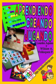 Title: Aprendiendo, creando y jugando (Literatura didactica e Infantil, #1), Author: Lourdes Aquino