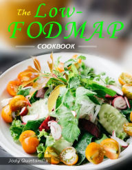 Title: The Low-FODMAP Cookbook : Delicious Low-FODMAP, Gluten-Free,Improve Your Health, Author: Jody Quintanilla