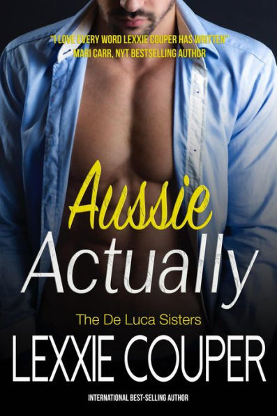 Aussie Actually (The De Luca Sisters, #3)