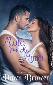 Title: Moto più che Amici, Author: Dawn Brower