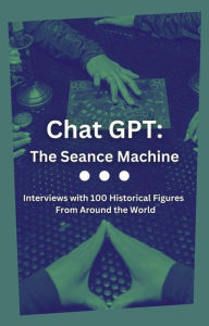 Title: Chat GPT: The Seance Machine, Author: Aria Zimin