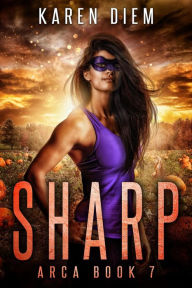 Title: Sharp (Arca, #7), Author: Karen Diem