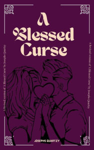 Title: A Blessed Curse, Author: Josephs Quartzy