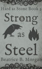 Strong as Steel (Hard as Stone, #3)