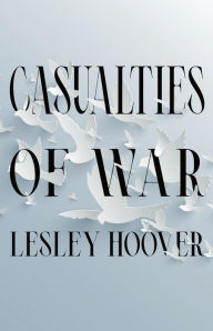 Title: Casualties of War, Author: Lesley Hoover