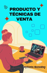 Title: Producto y Técnicas de Venta (Marketing & Publicidad, #5), Author: Antonio González