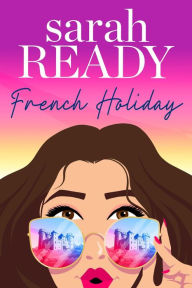 Title: French Holiday, Author: Sarah Ready