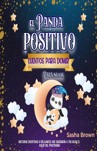 El Panda Positivo Cuentos para dormir para niños (Cuentos de animales, Colección de valores)