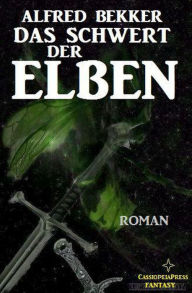 Title: Das Schwert der Elben (Elbenkinder, #2), Author: Alfred Bekker