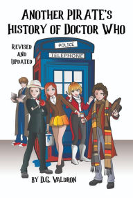 Title: Another Pirate's History of Doctor Who (Doctor Who: Pirates's History, #2), Author: D.G. Valdron