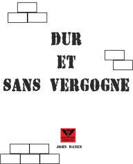 Title: Dur et sans Vergogne, Author: John Danen