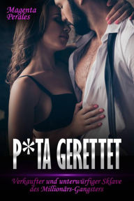 Title: P*ta Gerettet, Author: Magenta Perales