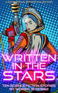 Title: Written in the Stars (Early Science Fiction by Women, #2), Author: Sophie Wenzel Ellis