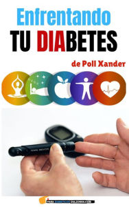 Title: Enfrentando Tu Diabetes, Author: Poll Xander
