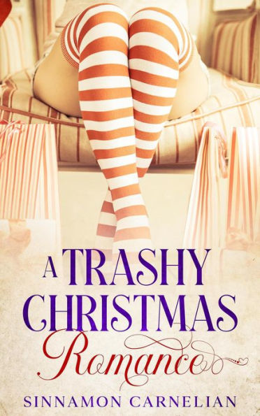 A Trashy Christmas Romance (A Trashy Holiday Collection)