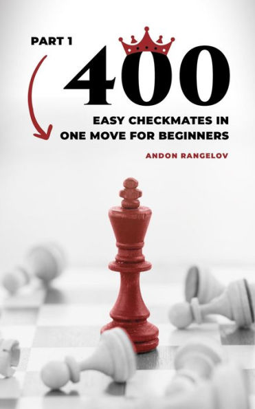 400 Easy Checkmates in One Move for Beginners, Part 1 (Chess Puzzles for Kids)