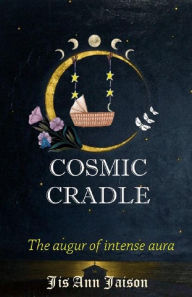 Title: Cosmic Cradle (C2 SERIES, #1), Author: JIS ANN JAISON