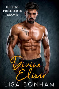 Title: Divine Elixir (The Love Pulse Series), Author: Lisa Bonham