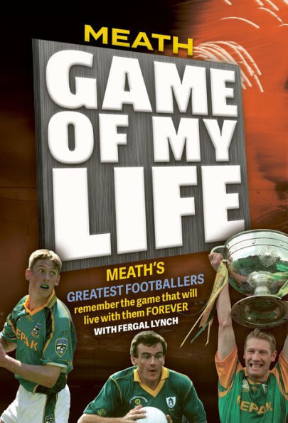 Meath Game of my Life