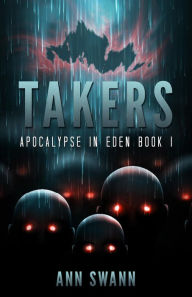 Title: Takers (Apocalypse in Eden, #1), Author: Ann Swann