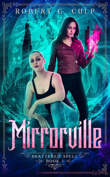 Mirrorville (A Shattered Spell, #1)