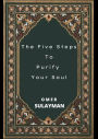 The Five Steps To Purify Your Soul