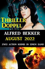 Title: Thriller-Doppel August 2022 - Zwei Action Krimis in einem Band, Author: Alfred Bekker