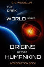 Origins: Before Humankind (The Dark World)