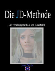 Title: Die JD-Methode, Author: John Danen
