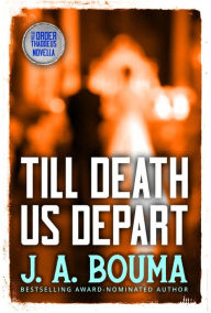 Title: Till Death Us Depart (Order of Thaddeus), Author: J. A. Bouma