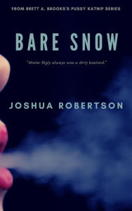 Title: Bare Snow, Author: Joshua Robertson