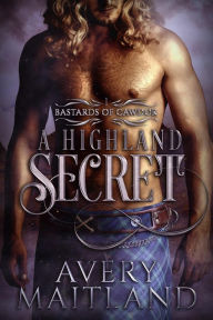 Title: A Highland Secret: A Medieval Highland Romance (Bastards of Cawdor), Author: Avery Maitland