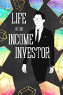Life as an Income Investor (Financial Freedom, #72)