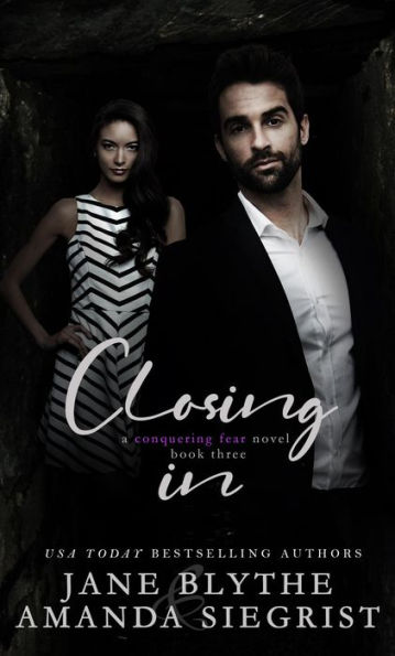 Closing In (A Conquering Fear Novel, #3)