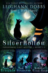 Title: Silver Hollow Paranormal Cozy Mystery Books 1-3 (Silver Hollow Cozy Mysteries Box-Set Book 1, #1), Author: Leighann Dobbs