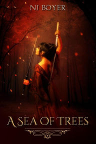 Title: A Sea of Trees, Author: NJ Boyer