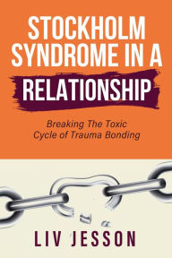 Title: Stockholm Syndrome in a Relationship, Author: Liv Jesson