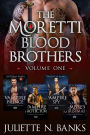 Moretti Blood Brothers: Volume One - Books 1-4 (The Moretti Blood Brothers, #0)