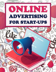 Title: Online Advertising For Start-Ups, Author: FABRICIO SANTIESTEBAN