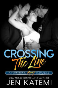 Title: Crossing the Line (A Menage Romance), Author: Jen Katemi