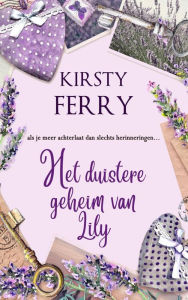 Title: Het duistere geheim van Lily (Pencradoc-serie, #2), Author: Kirsty Ferry